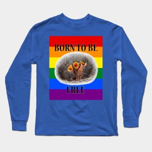 BORN TO BE FREE Long Sleeve T-Shirt